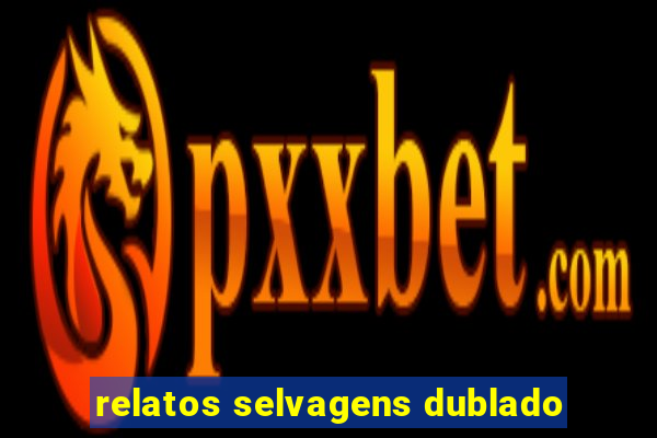 relatos selvagens dublado